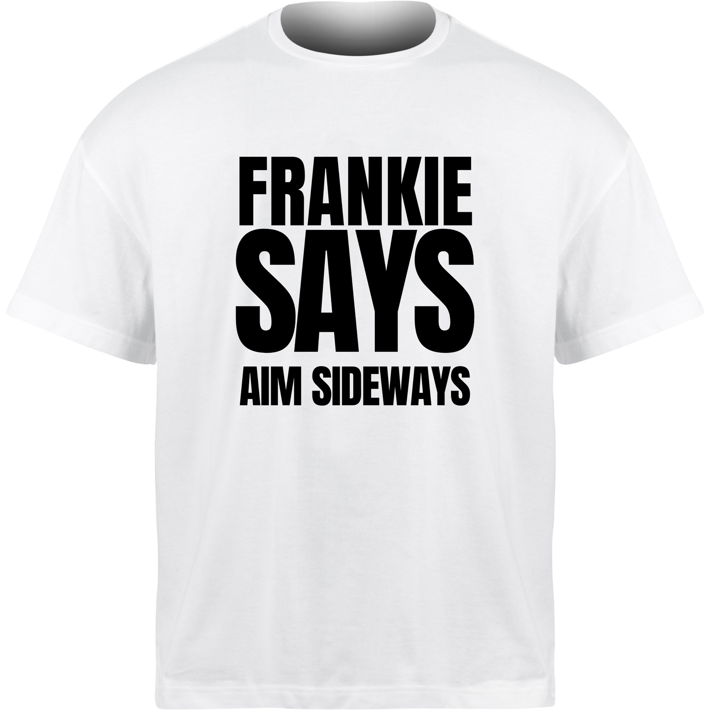 Frankie Says AIM SIDEWAYS T-Shirt