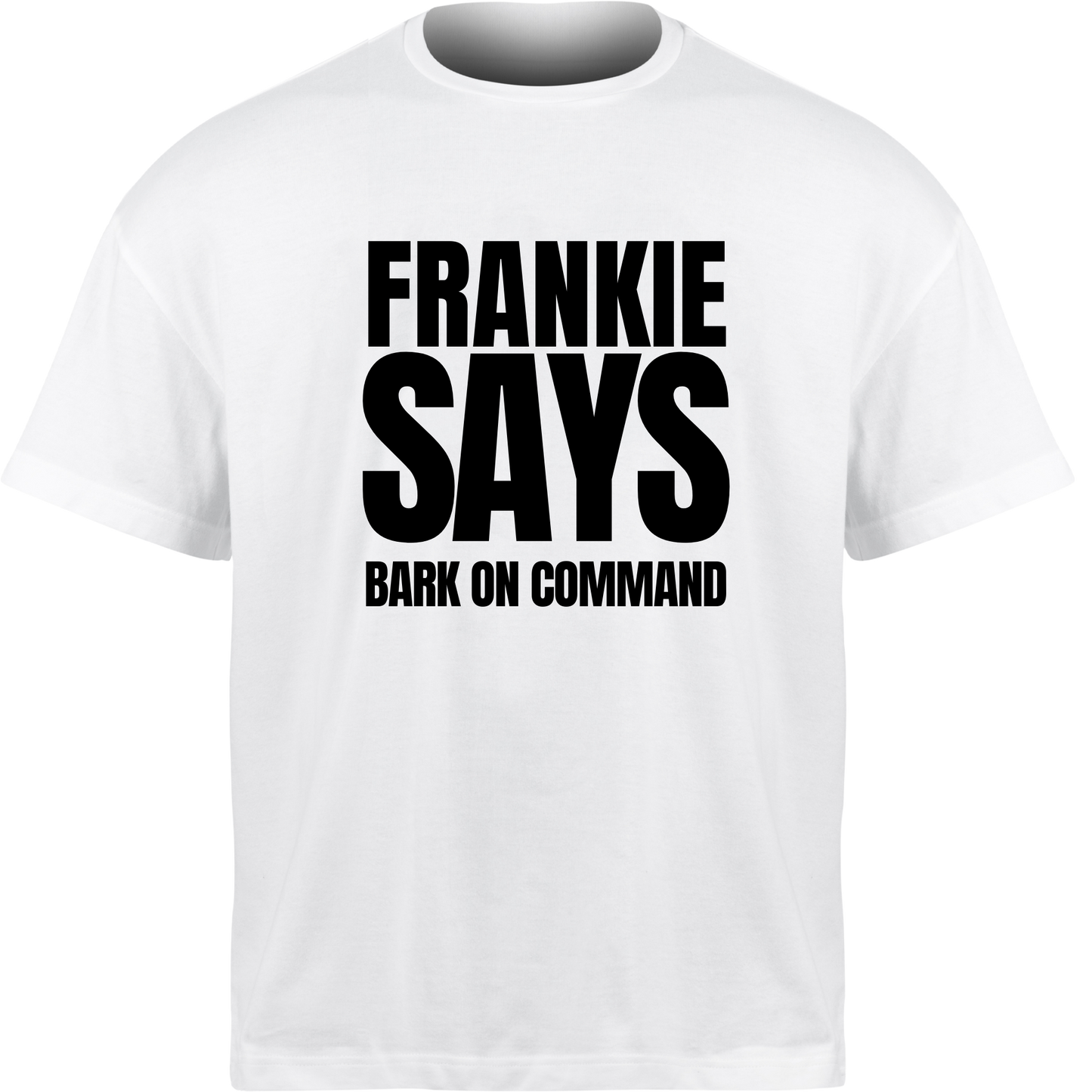 Frankie Says BARK ON COMMAND T-Shirt