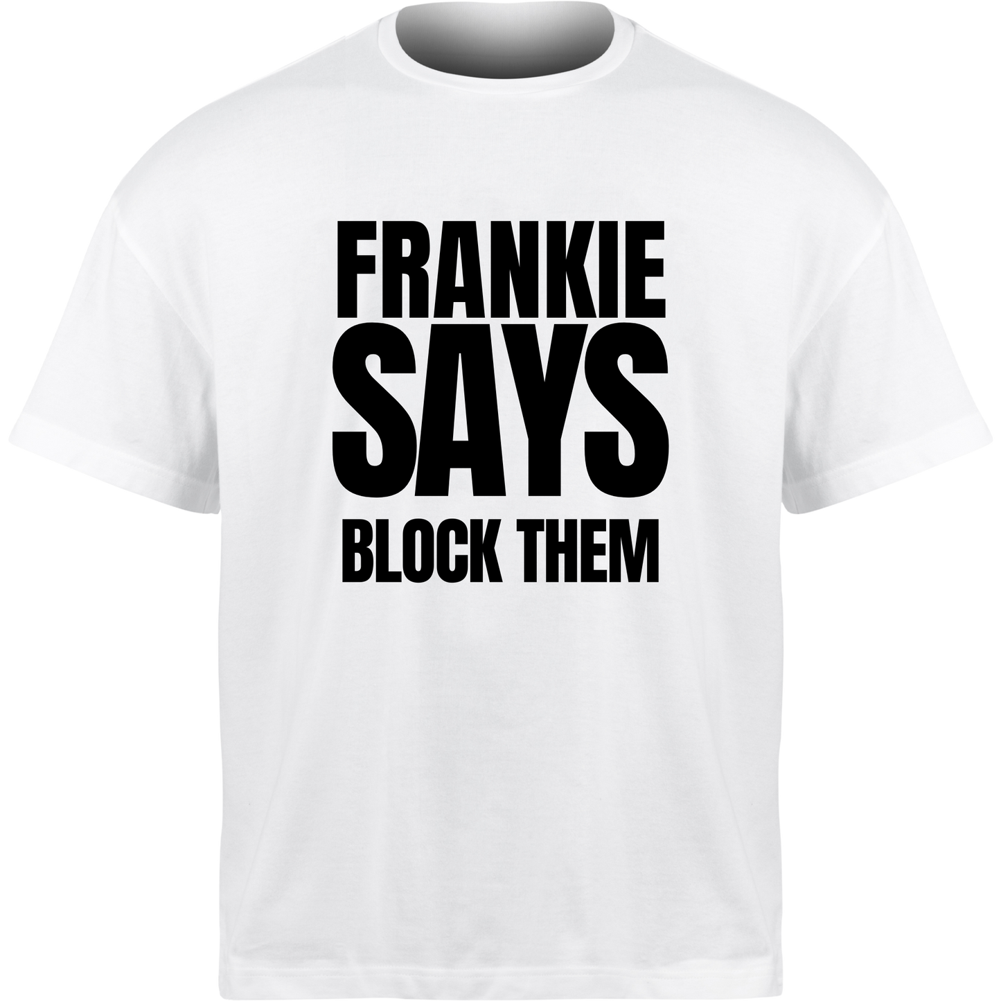 Frankie Says BLOCK THEM T-Shirt