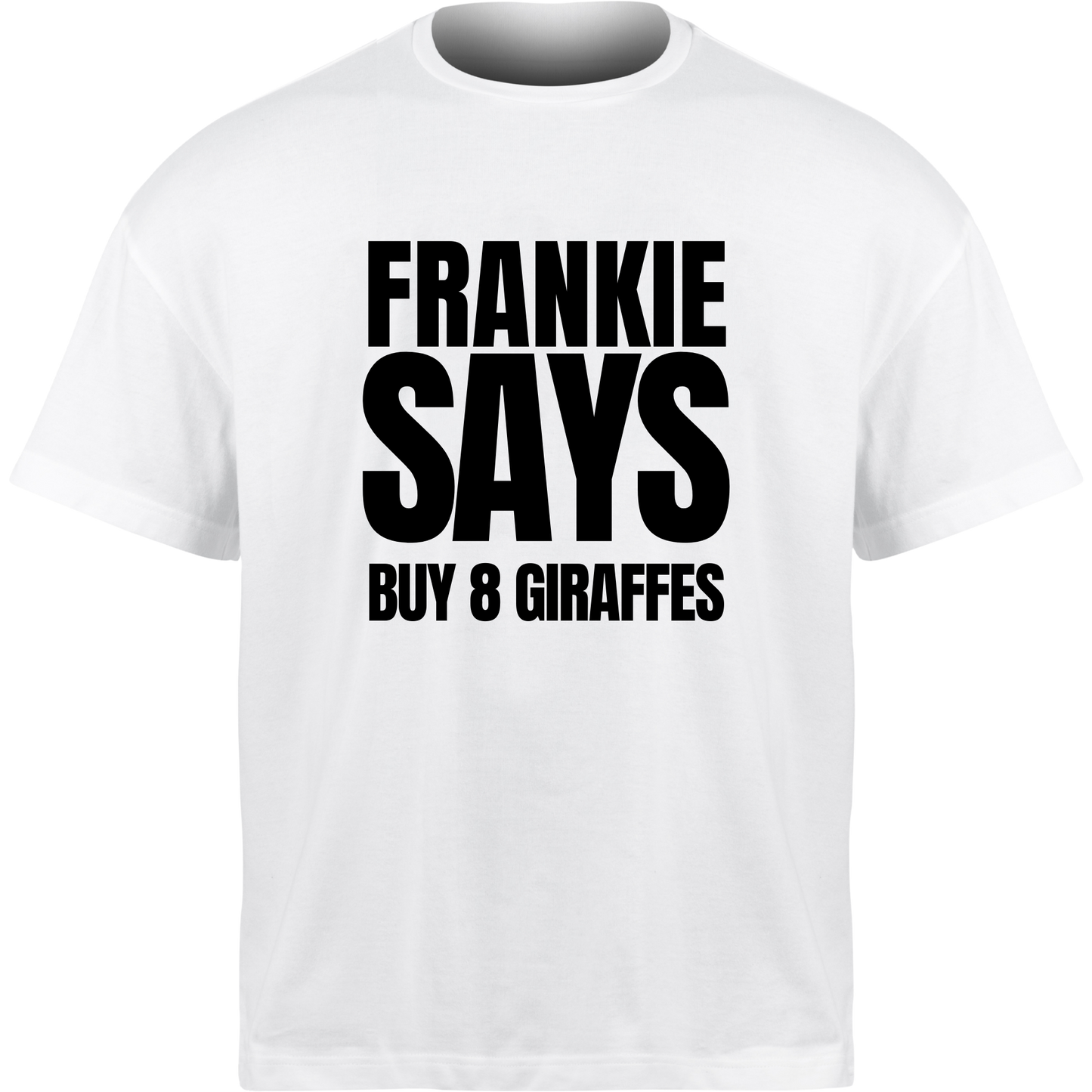 Frankie Says BUY 8 GIRAFFES T-Shirt