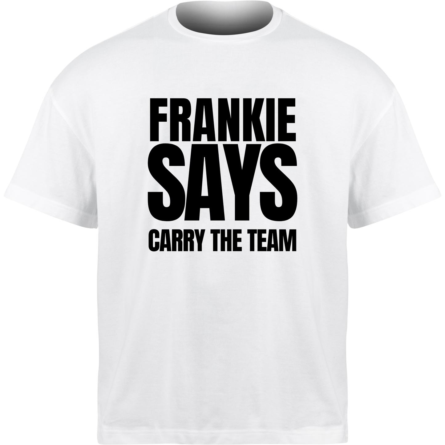 Frankie Says CARRY THE TEAM T-Shirt