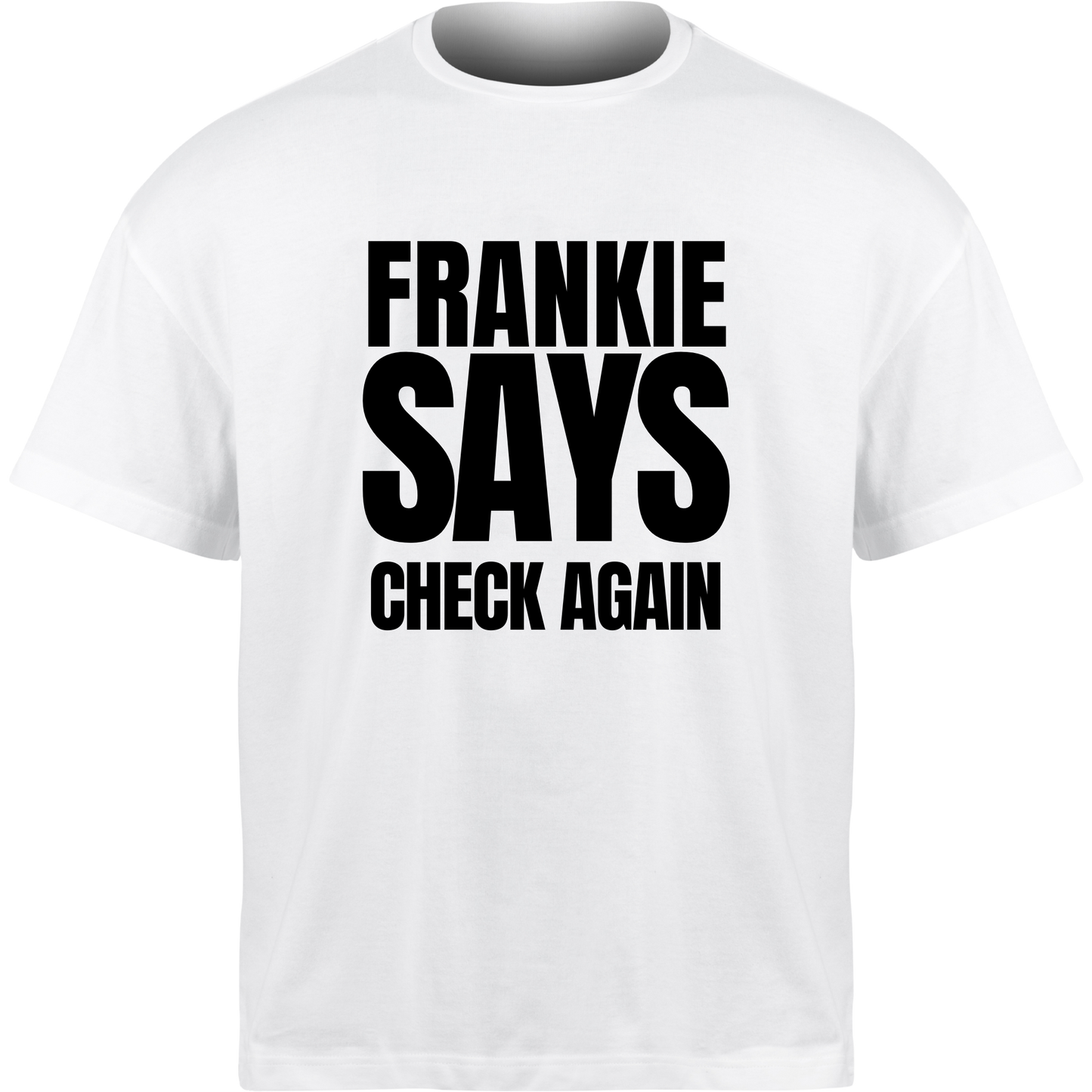 Frankie Says CHECK AGAIN T-Shirt