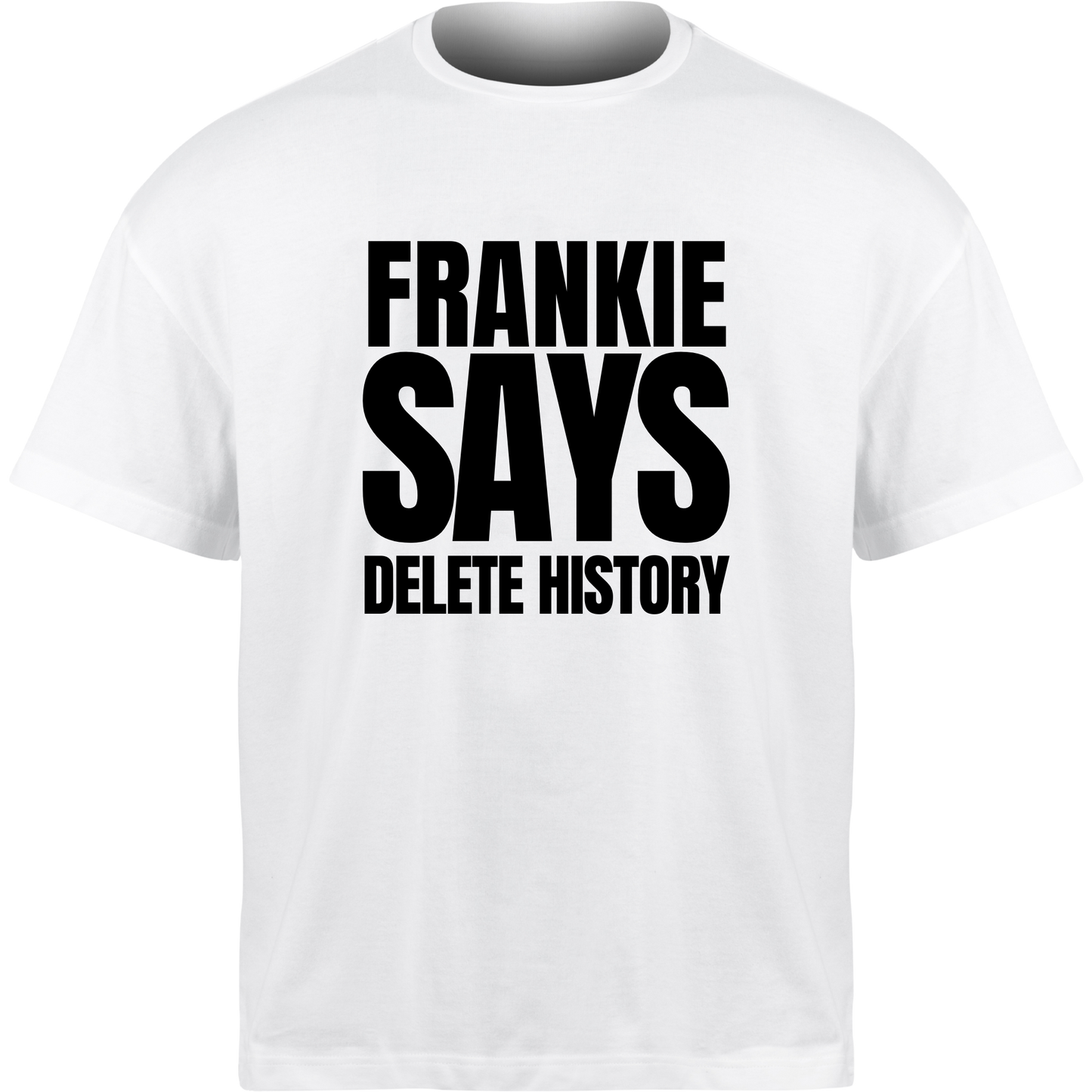 Frankie Says DELETE HISTORY T-Shirt