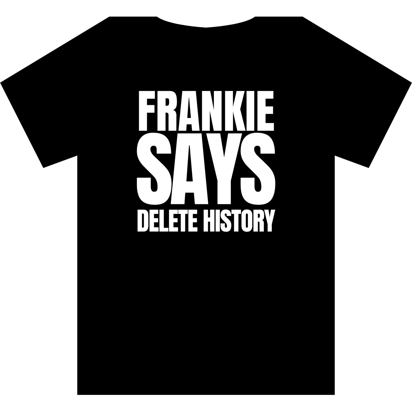 Frankie Says DELETE HISTORY T-Shirt