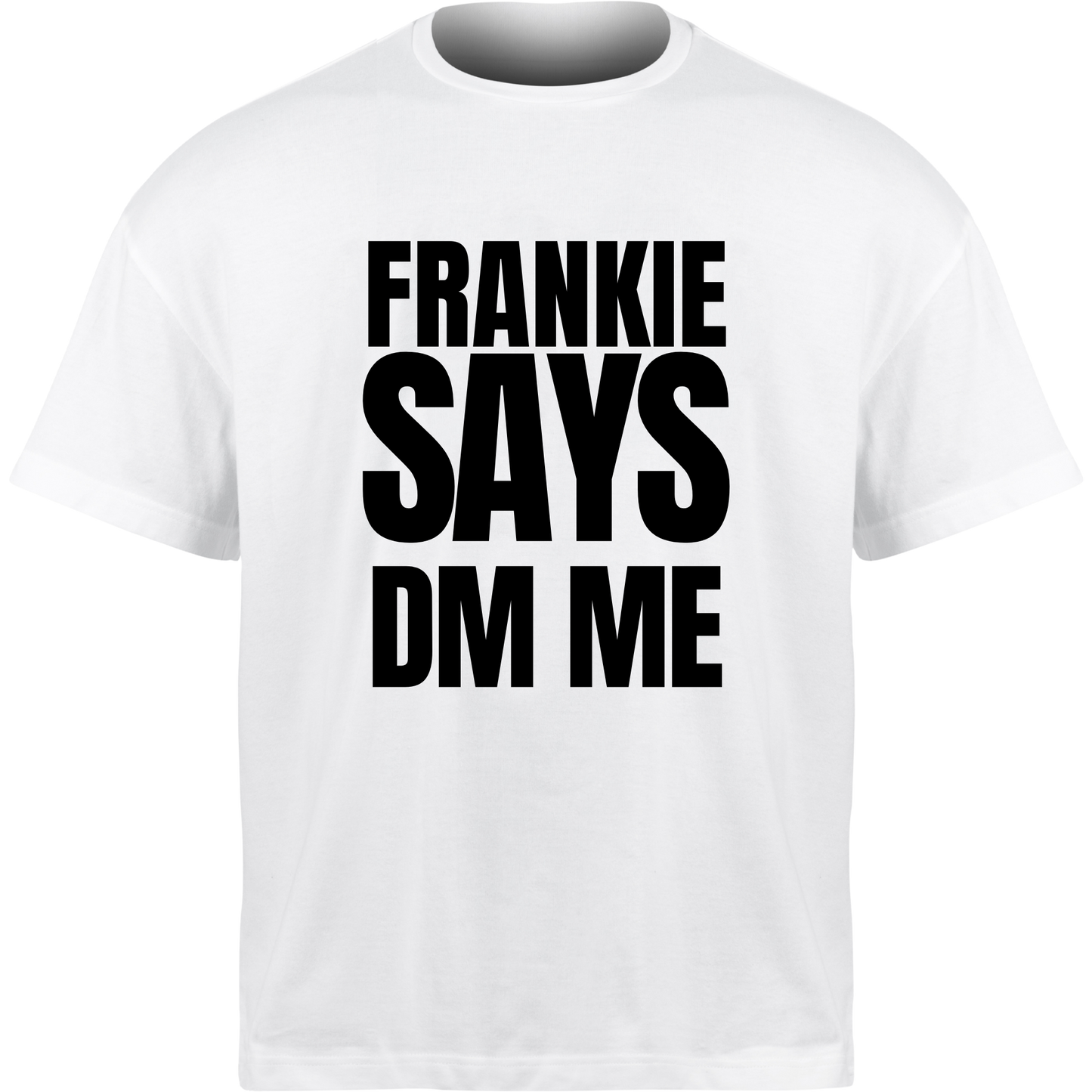 Frankie Says DM ME T-Shirt