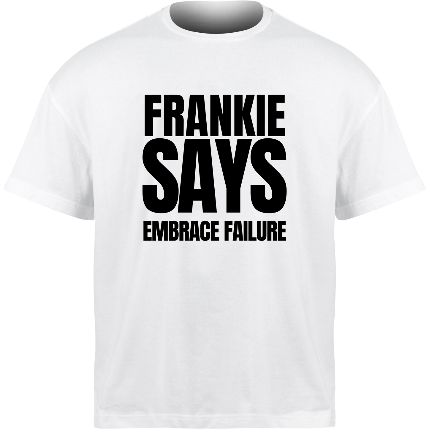 Frankie Says EMBRACE FAILURE T-Shirt