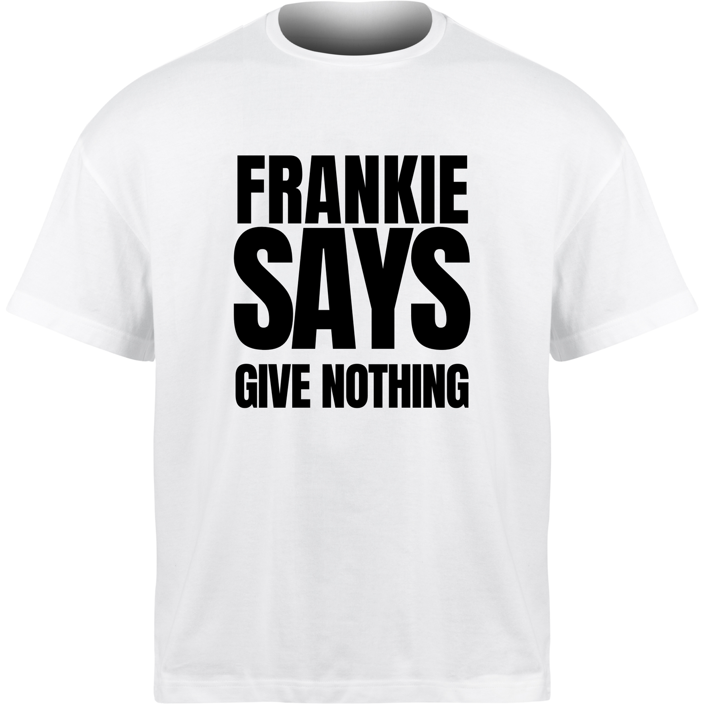 Frankie Says GIVE NOTHING T-Shirt