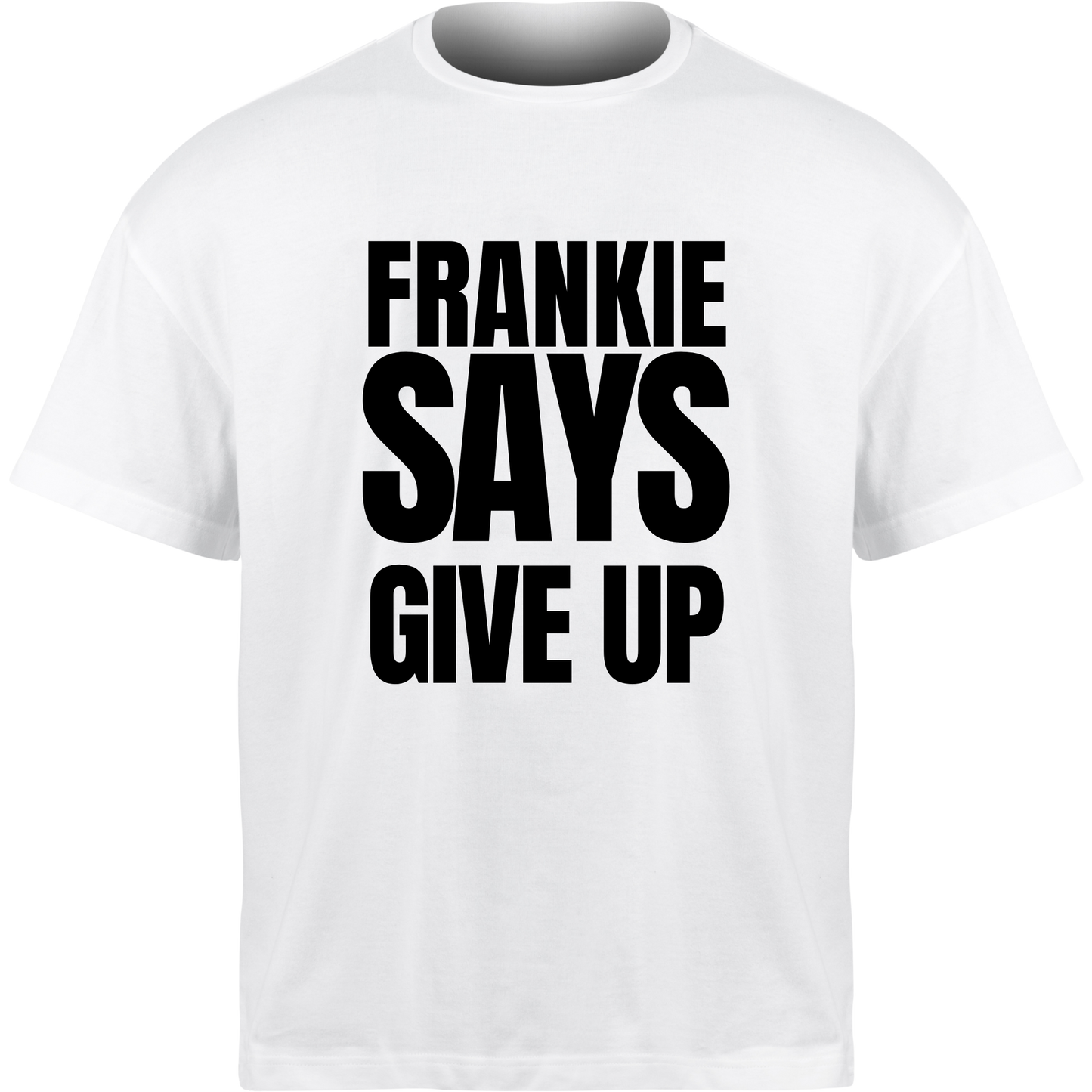 Frankie Says GIVE UP T-Shirt