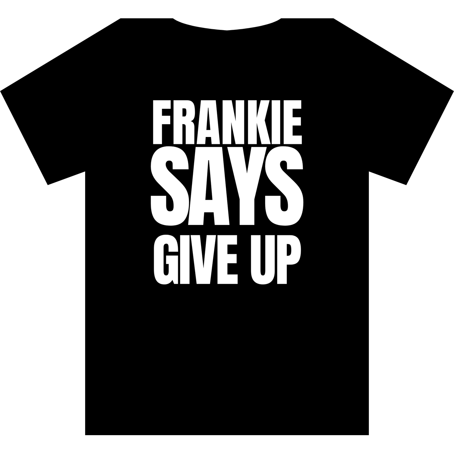 Frankie Says GIVE UP T-Shirt