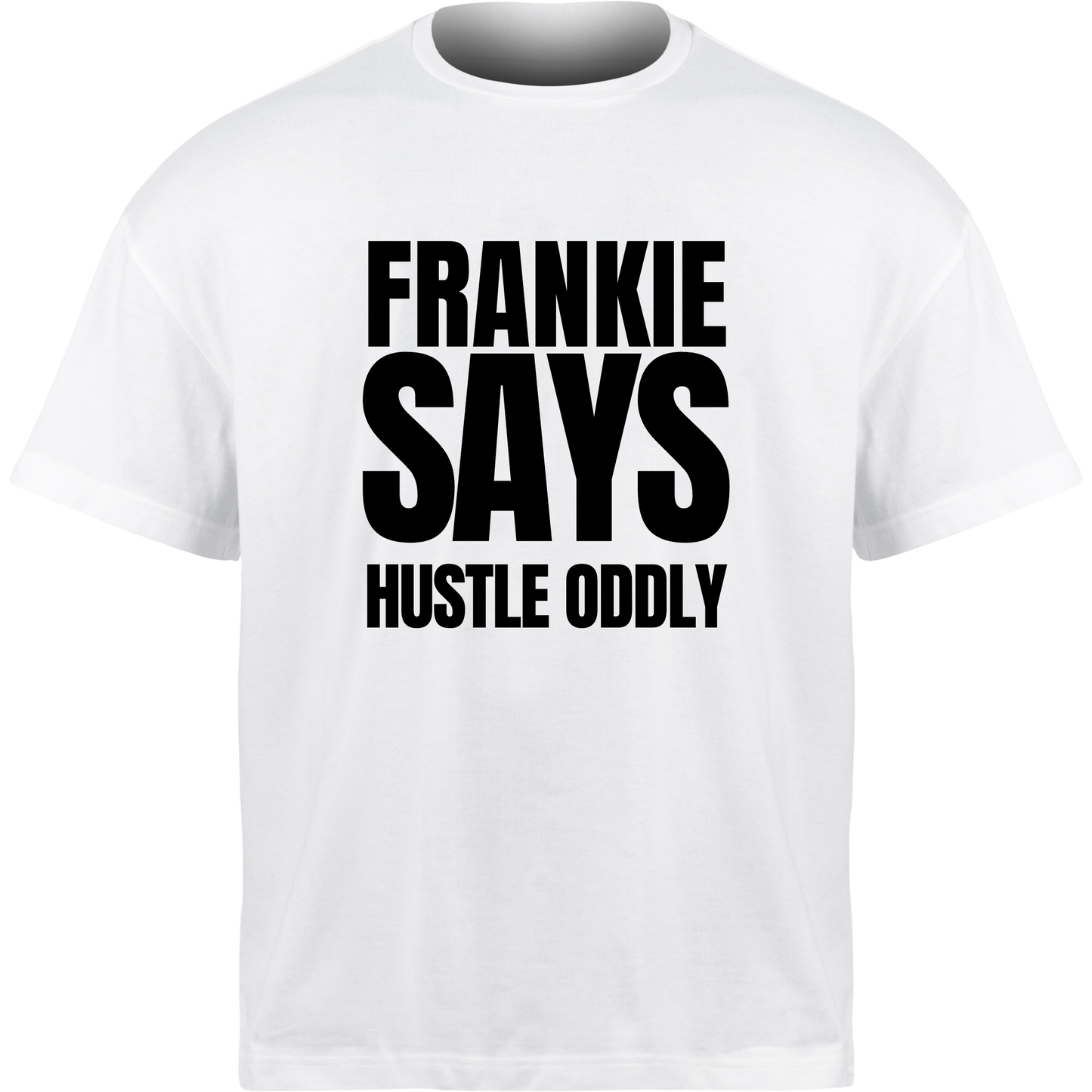 Frankie Says HUSTLE ODDLY T-Shirt