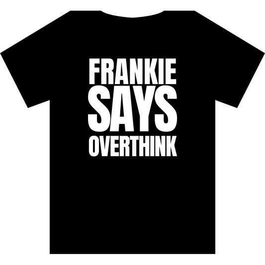 Frankie Says OVERTHINK T-Shirt