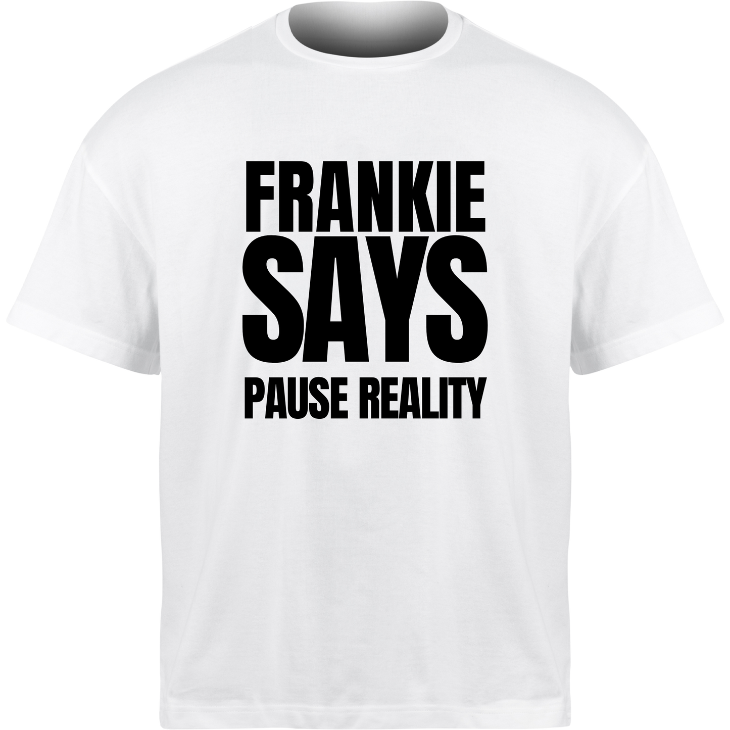 Frankie Says PAUSE REALITY T-Shirt