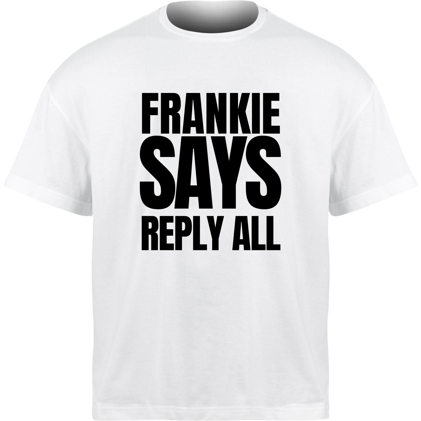 Frankie Says REPLY ALL T-Shirt