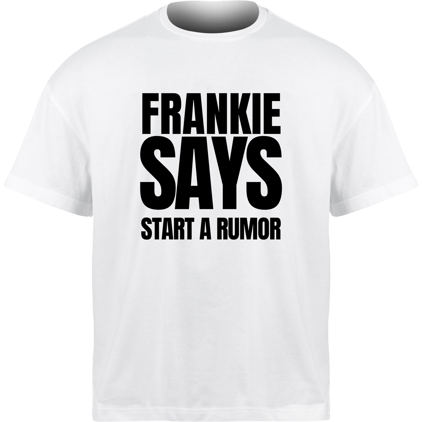 Frankie Says START A RUMOR T-Shirt