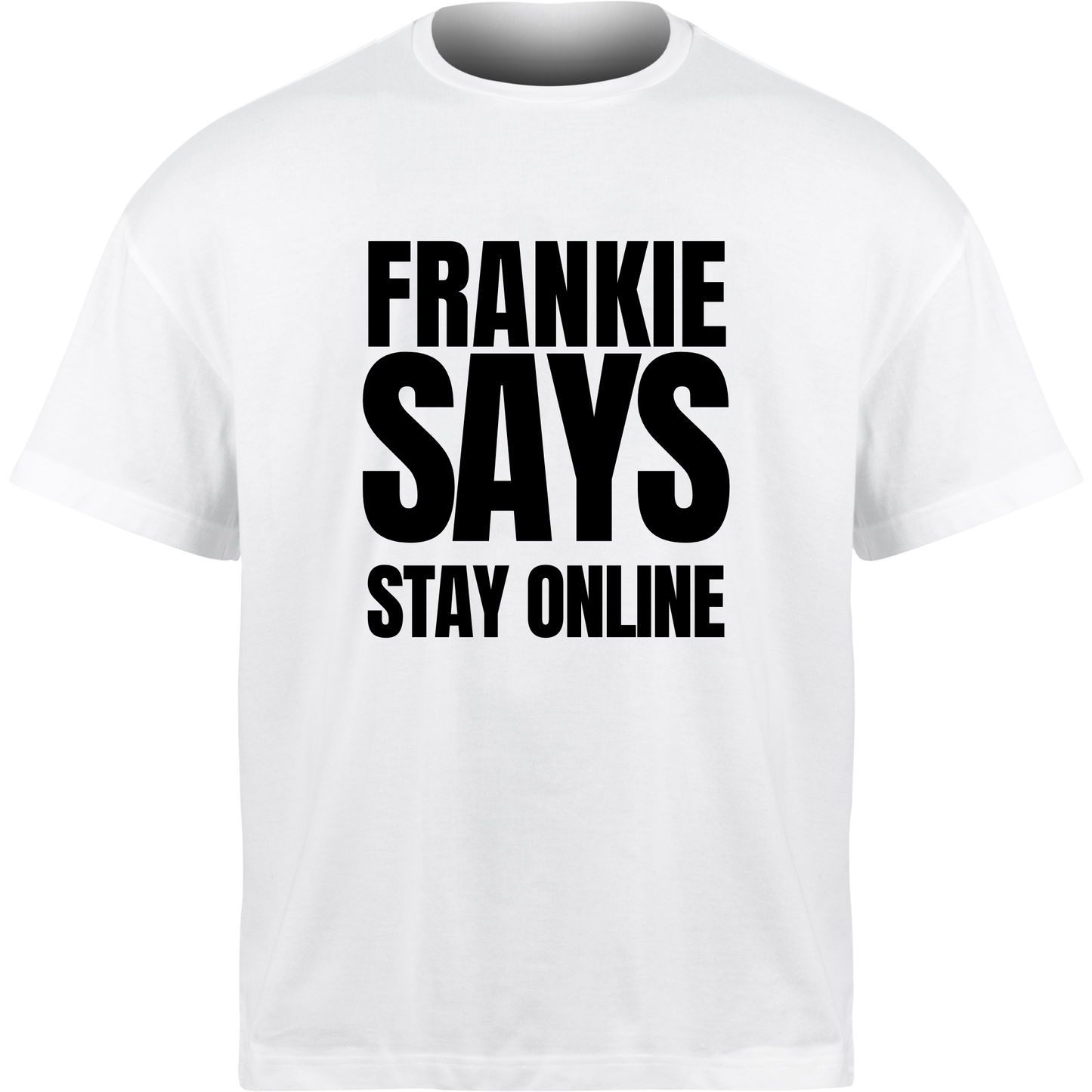 Frankie Says STAY ONLINE T-Shirt