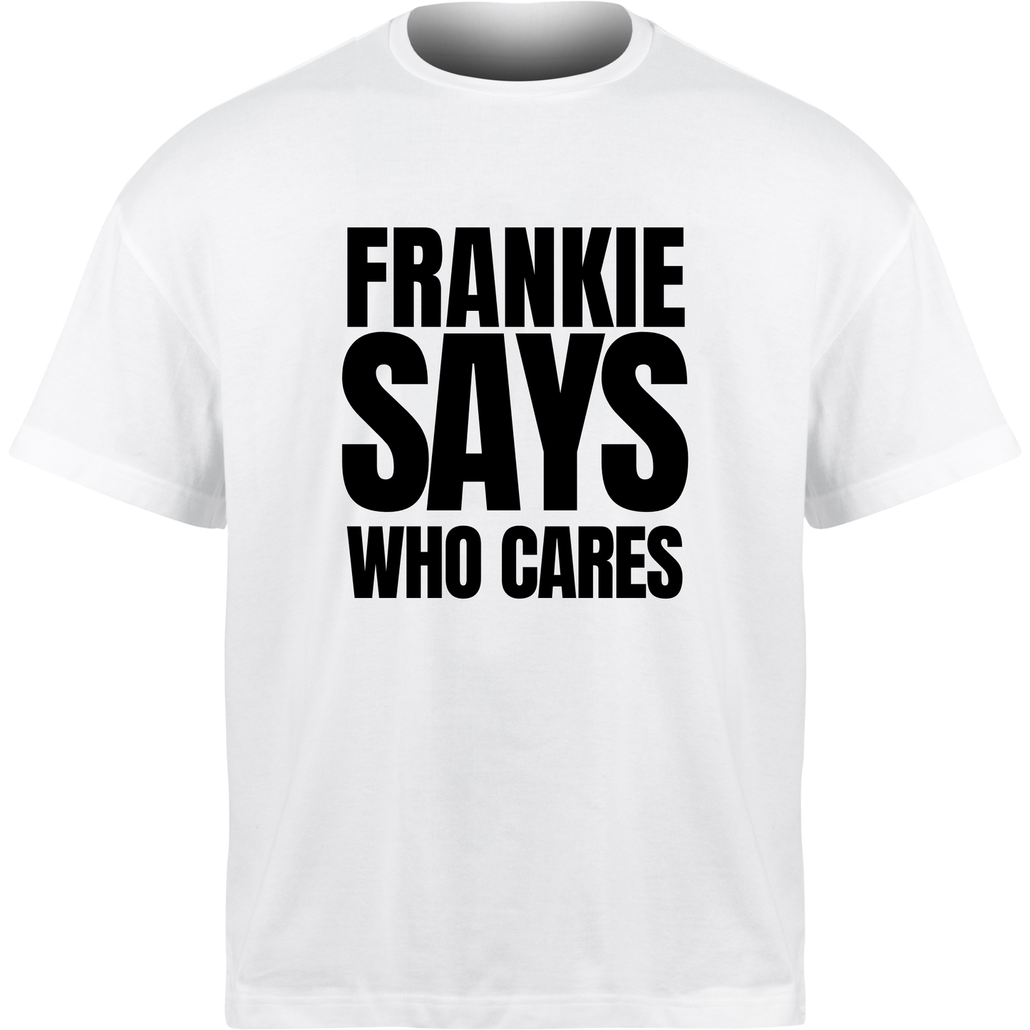 Frankie Says WHO CARES T-Shirt