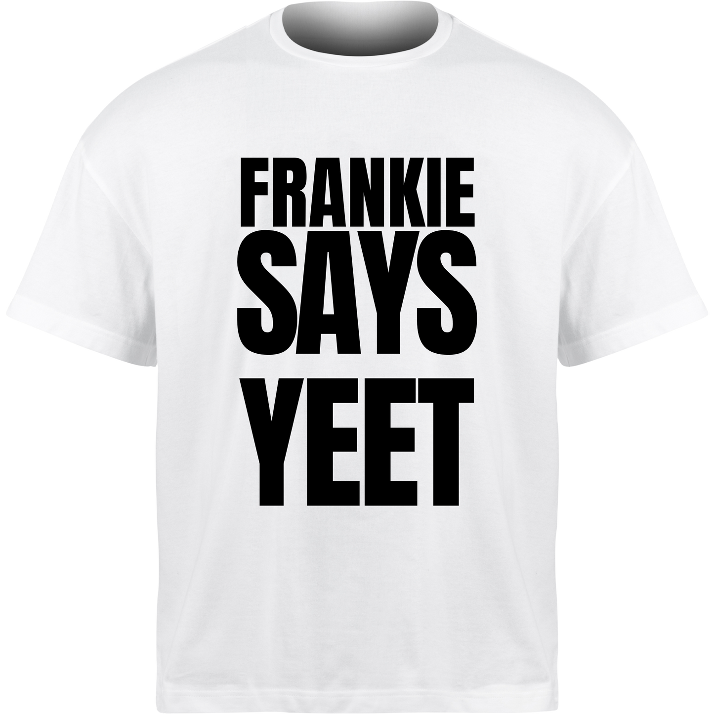 Frankie Says YEET T-Shirt