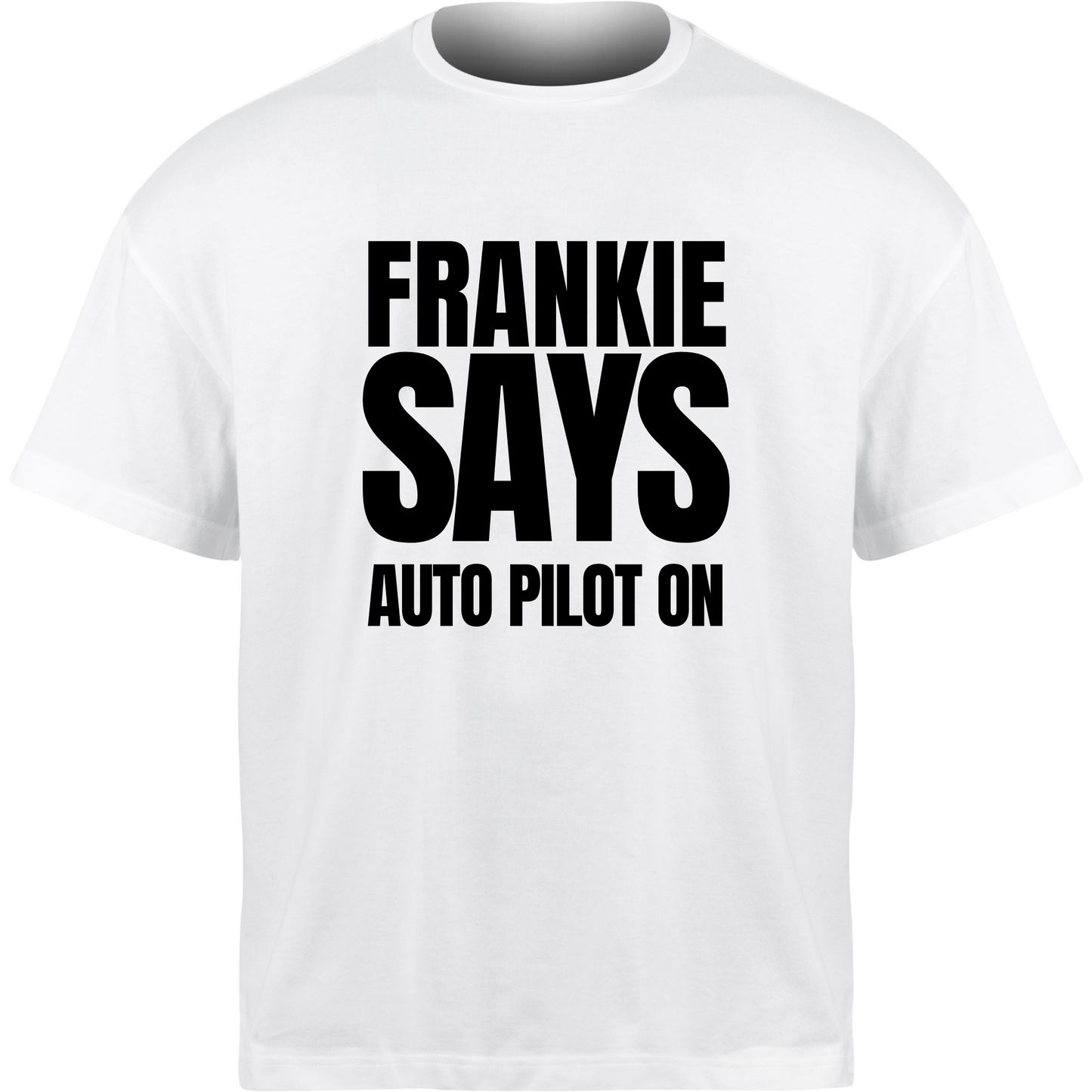 Frankie Says AUTO PILOT ON T-Shirt