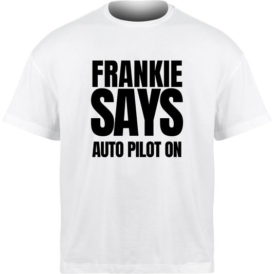 Frankie Says AUTO PILOT ON T-Shirt