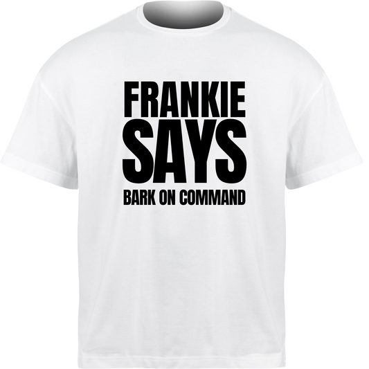 Frankie Says BARK ON COMMAND T-Shirt
