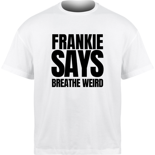 Frankie Says BREATHE WEIRD T-Shirt