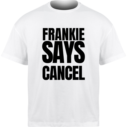 Frankie Says CANCEL T-Shirt