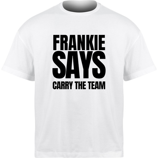 Frankie Says CARRY THE TEAM T-Shirt