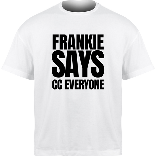 Frankie Says CC EVERYONE T-Shirt