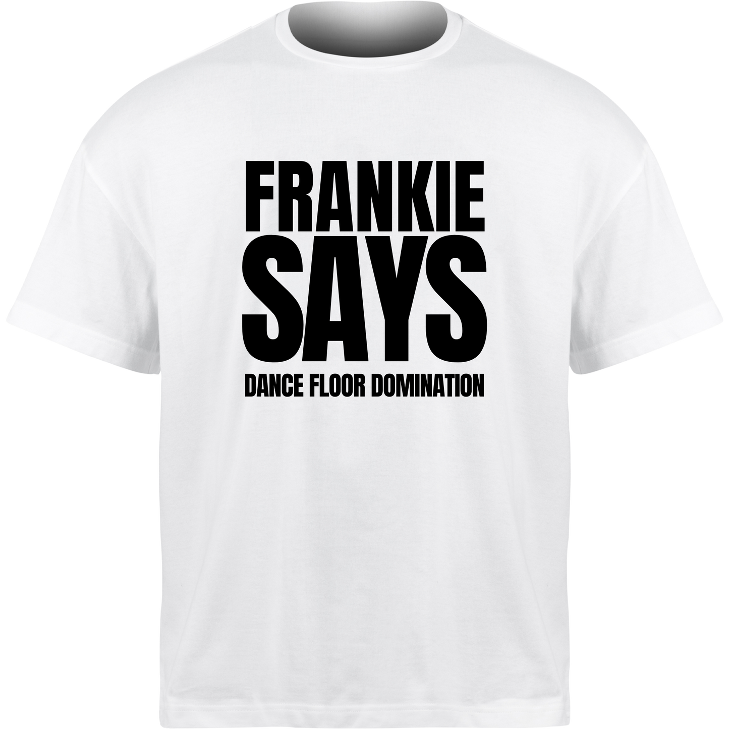Frankie Says DANCE FLOOR DOMINATION T-Shirt