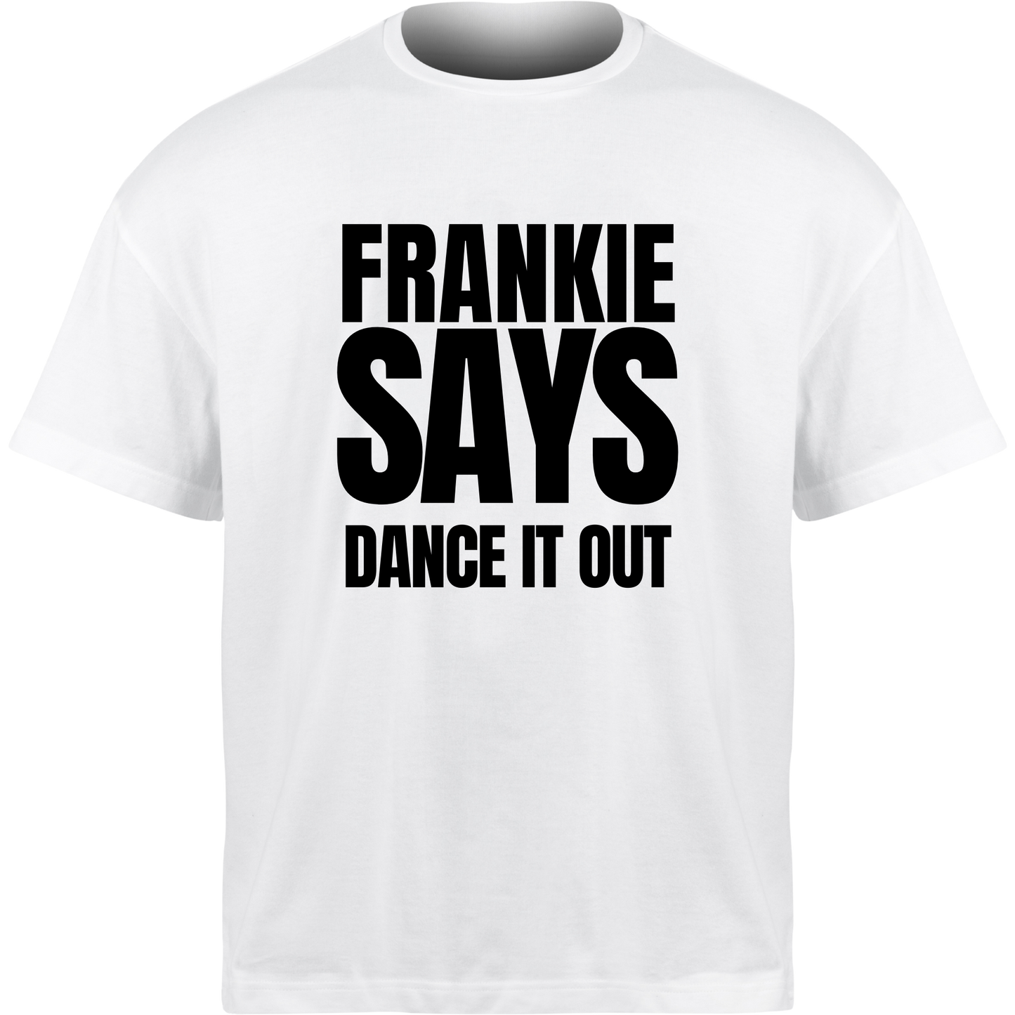 Frankie Says DANCE IT OUT T-Shirt