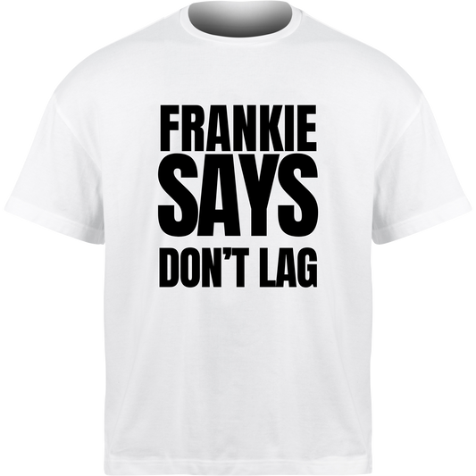 Frankie Says DON’T LAG T-Shirt