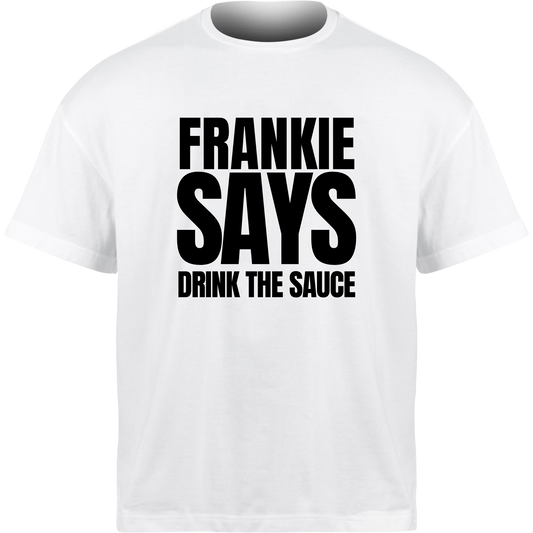Frankie Says DRINK THE SAUCE T-Shirt
