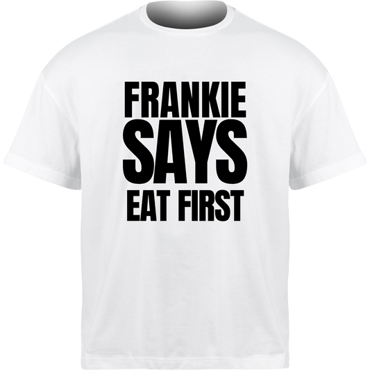 Frankie Says EAT FIRST T-Shirt