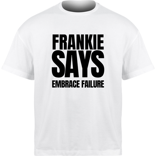 Frankie Says EMBRACE FAILURE T-Shirt