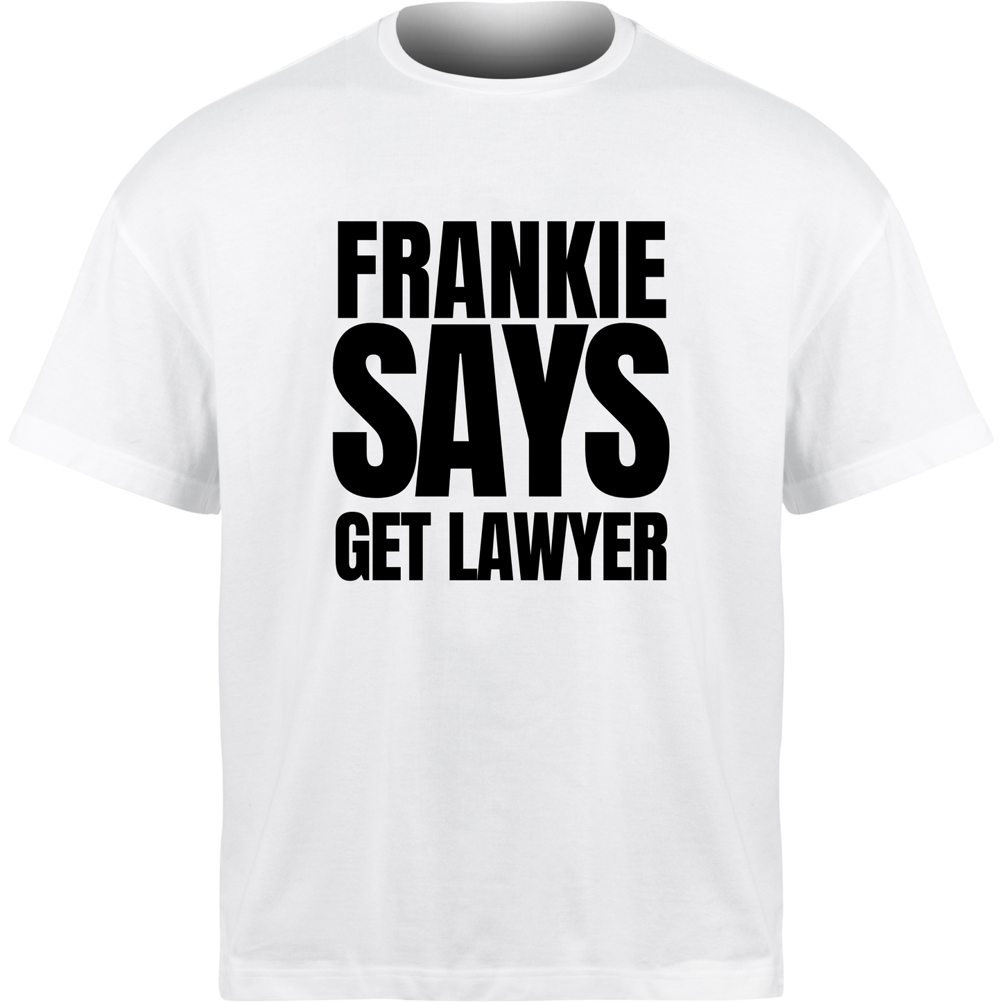 Frankie Says GET LAWYER T-Shirt