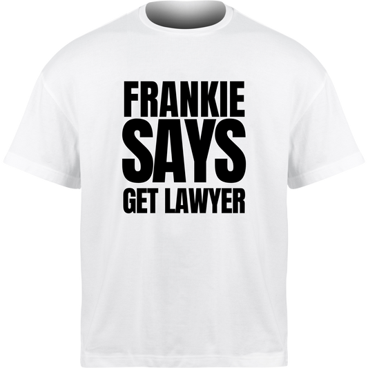 Frankie Says GET LAWYER T-Shirt