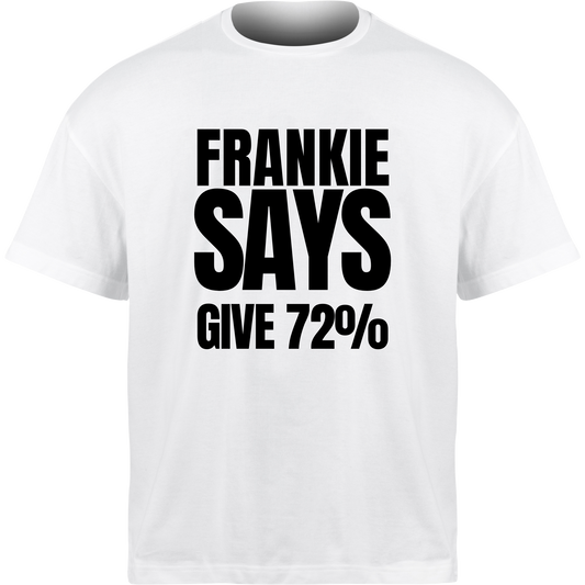 Frankie Says GIVE 72% T-Shirt