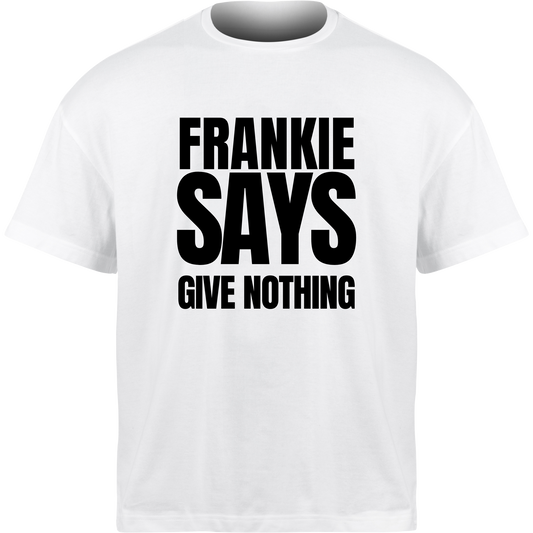 Frankie Says GIVE NOTHING T-Shirt