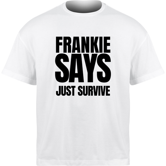 Frankie Says JUST SURVIVE T-Shirt