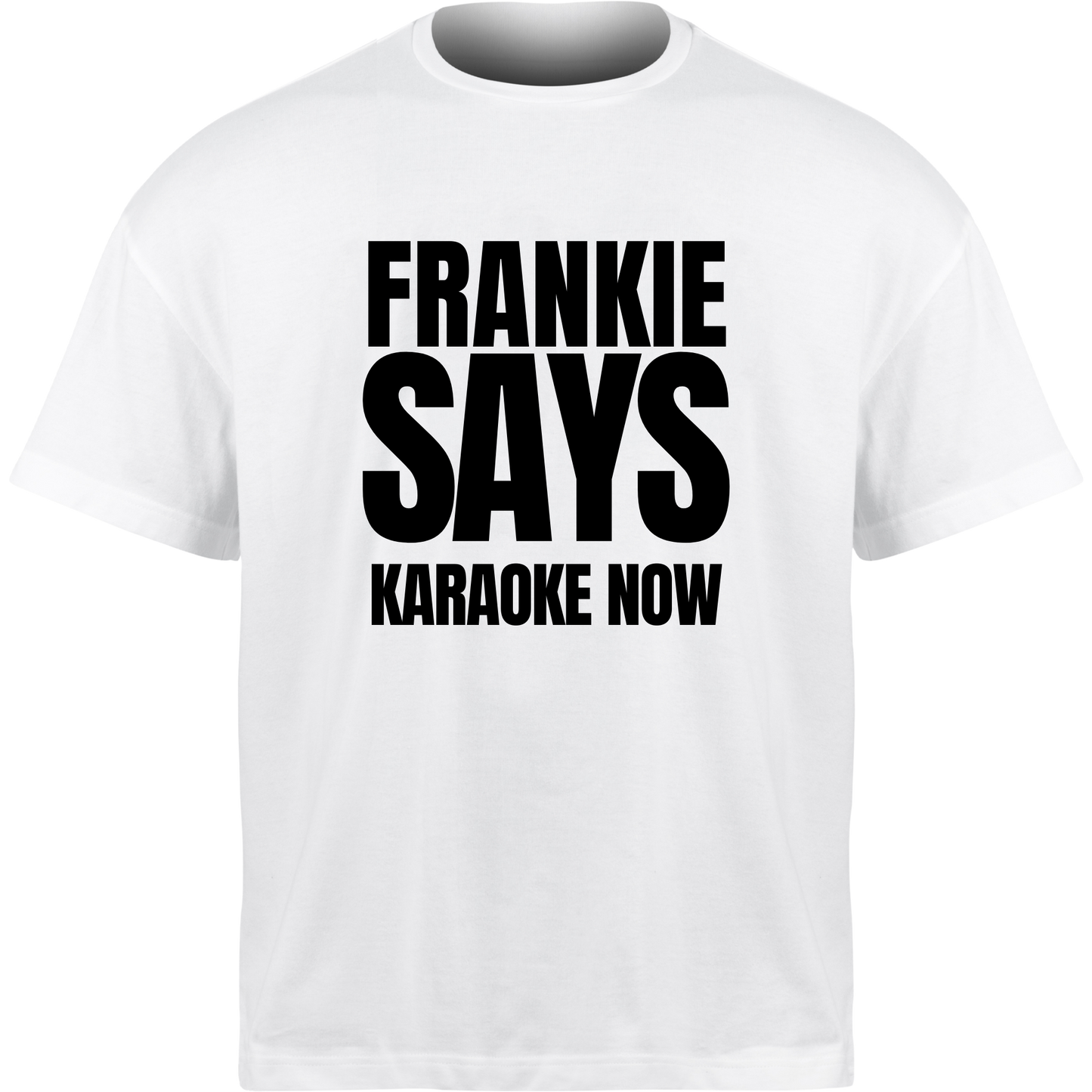 Frankie Says KARAOKE NOW T-Shirt