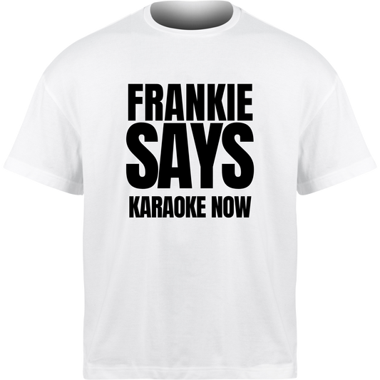 Frankie Says KARAOKE NOW T-Shirt