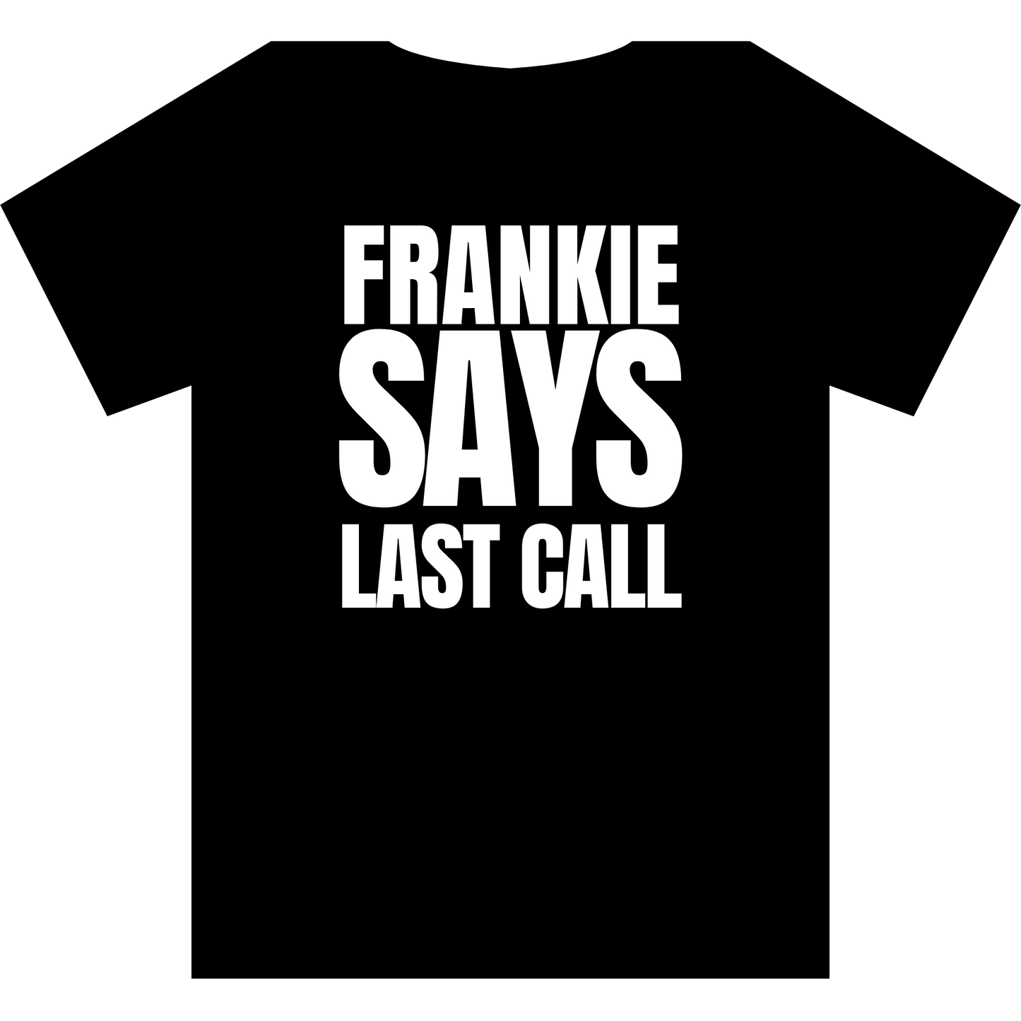 Frankie Says LAST CALL T-Shirt