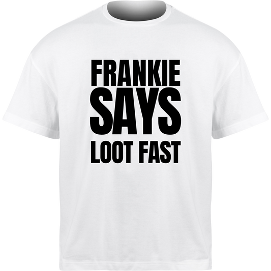 Frankie Says LOOT FAST T-Shirt