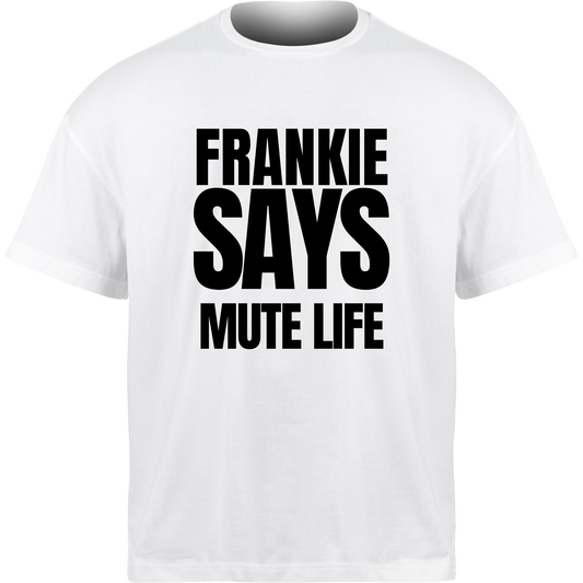 Frankie Says MUTE LIFE T-Shirt