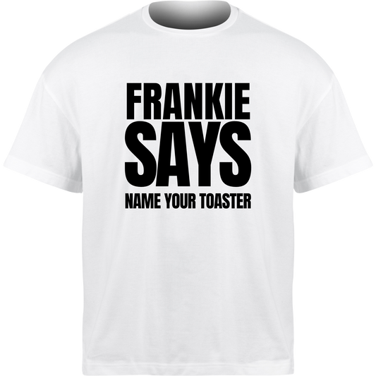 Frankie Says NAME YOUR TOASTER T-Shirt