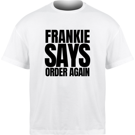 Frankie Says ORDER AGAIN T-Shirt