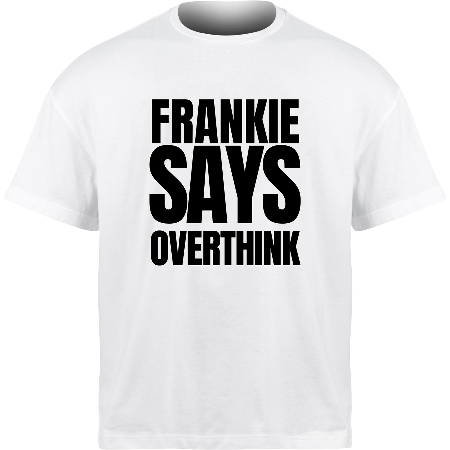Frankie Says OVERTHINK T-Shirt