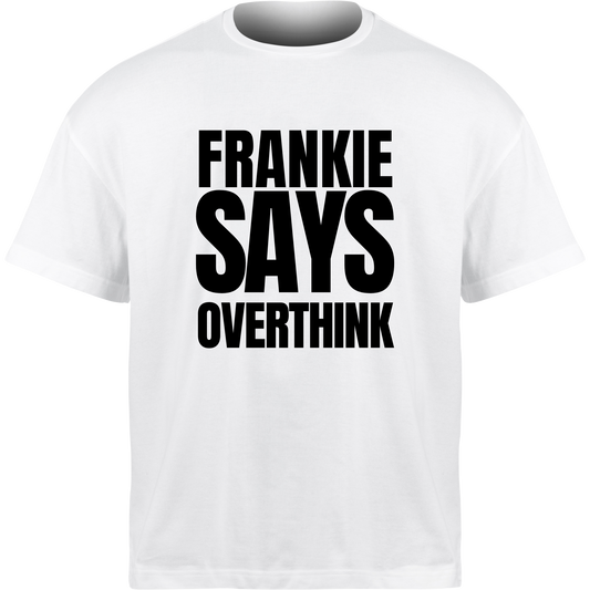 Frankie Says OVERTHINK T-Shirt