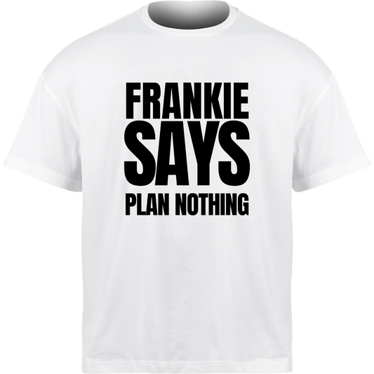 Frankie Says PLAN NOTHING T-Shirt