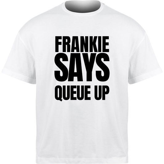 Frankie Says QUEUE UP T-Shirt
